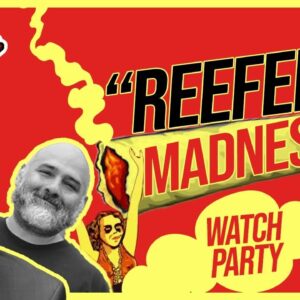 Reefer Madness Watch Party | Happy 420!