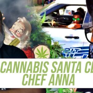 The Cannabis Santa Claus: Chef Anna