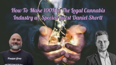 How To Make 100K in The Legal Cannabis Industry