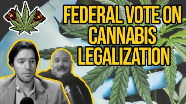 Federal Vote on Cannabis Legalization, 68% of American’s Support Legalization and More Cannabis News