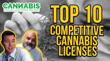 Top 10 Things to Know About Competitive Cannabis Licenses