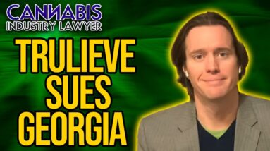 Trulieve Sues Georgia | Cannabis License Lawsuits Plague Industry