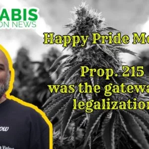 Happy Pride Month!  Prop. 215  Was the Gateway to Legalization
