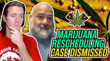 Why the Case to Remove Cannabis From Schedule 1 Was Just Thrown Out