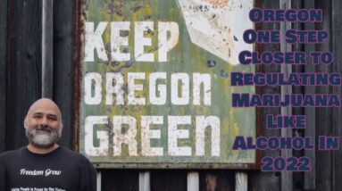 Oregon One Step Closer to Regulating Marijuana Like Alcohol In 2022