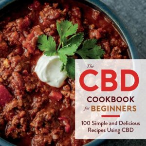 the cbd cookbook for beginners 100 simple and delicious recipes using cbd